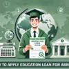 how to apply education loan, how to get education loan. how to apply abroad education loan, how to apply education loan without property, without property education loan, without collateral education loan, study loan, loan, education loan canada, education loan usa, education loan uk, education loan australia, education loan new zealand, education loan germany, education loan france, education loan