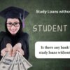 study loans without collateral education loan, without property education loan,
