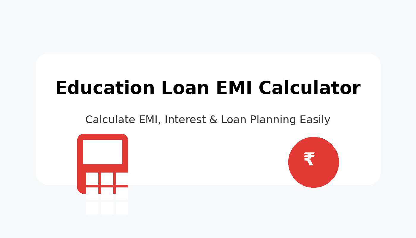 Education Loan EMI Calculator – Calculate Your Monthly EMI Instantly